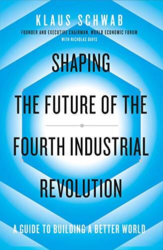 Shaping the Future of the Fourth Industrial Revolution: A guide