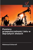 Mahmoud Elsharafi | Pomiary Przepuszczalno¿Ci ¿Elu W Dojrza¿Ych Z¿O¿Ach | Buch
