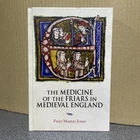Health & Healing in Middle Ages - The Medicine of the Friars in Medieval England