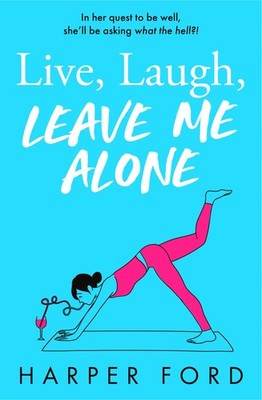 Live, Laugh, Leave Me Alone: Don't miss the BRAND NEW hilarious 