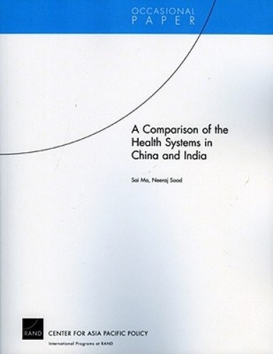 A Comparison of the Health Systems in China and India (2008) by Ma, Sai ...