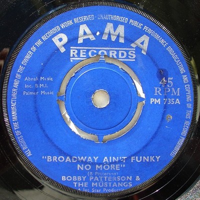 Bobby Patterson & The Mustangs - Broadway Ain't Funky No More / I Met My Match,