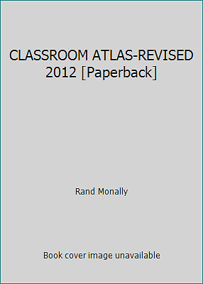 CLASSROOM ATLAS-REVISED 2012 [Paperback] by Rand Monally