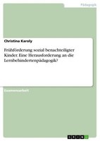 FrüHföRderung Sozial Benachteiligter Kinder. Eine Herausforderung An Die Lernbeh