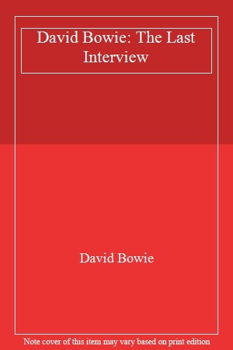 David Bowie: The Last Interview By David Bowie