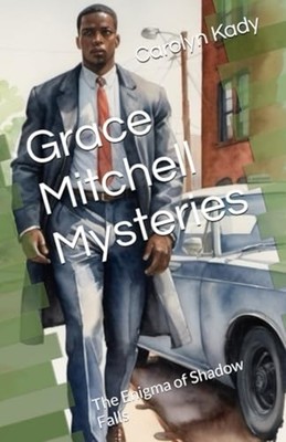 Grace Mitchell Mysteries The Enigma of Shadow Falls -  NEW CAROLYN. KADY 2024-09