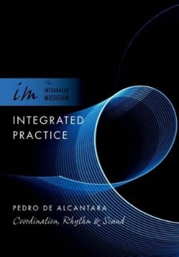 Pedro de Alcantara Integrated Practice (Tascabile) Integrated Musician