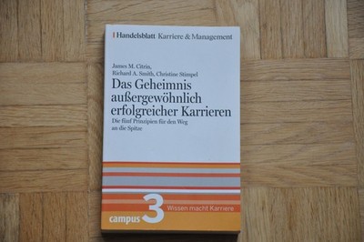 Das Geheimnis außergewöhnlich erfolgreicher Karrieren (Handelsblatt Campus 3)