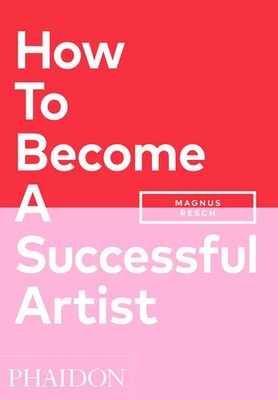 Magnus Resch | How To Become A Successful Artist | Taschenbuch | Englisch (2021)