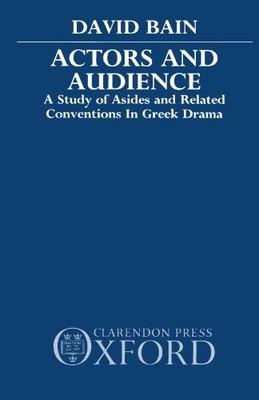 Actors and Audience: A Study of Asides and Related Conventions i