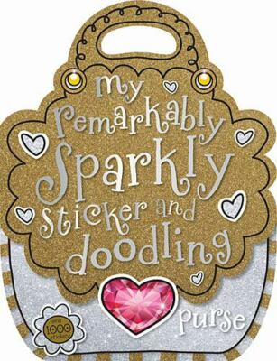My Remarkably Sparkly Sticker and Doodling Purse by McNab, Laura,Vince, Sarah, G