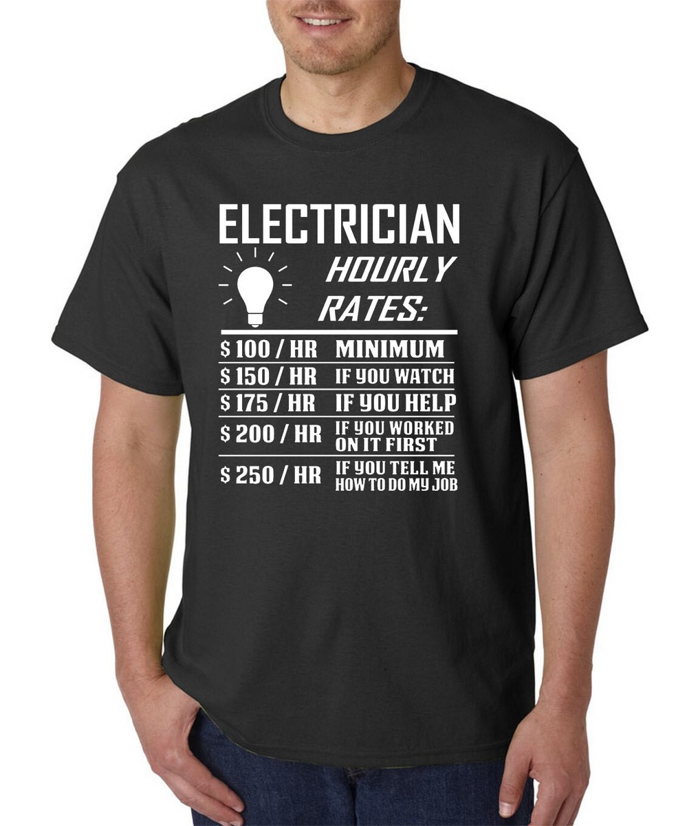 Hourly Rate Gift T-Shirt For Electrician | Funny Electrician Hourly Rate Gift T-Shirt For Electrician | Funny Electrician