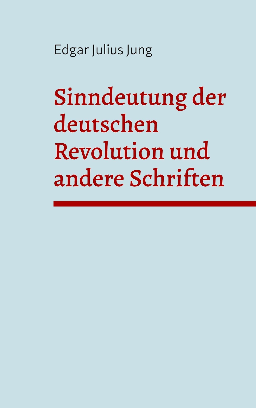 Thumbnail - Sinndeutung Der Deutschen Revolution Und Andere Schriften Edgar Julius