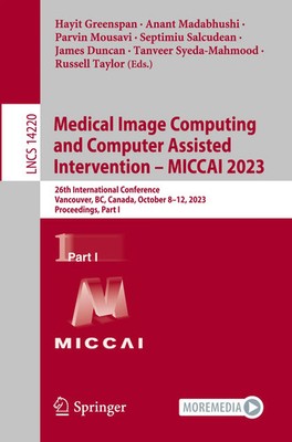 Medical Image Computing and Computer Assisted Intervention - MICCAI 2023 Buch