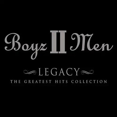 Boyz II Men - Legacy - The Greatest Hits Collection