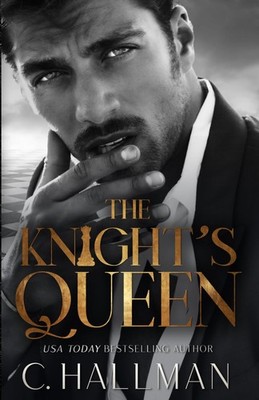 The Knight s Queen: A Dark Enemies to Lovers Romance (Eternal Checkmates)