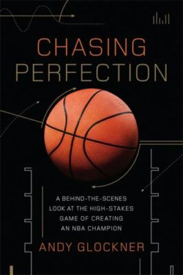 Chasing Perfection : A Behind-The-Scenes Look at the High-Stakes Game of...