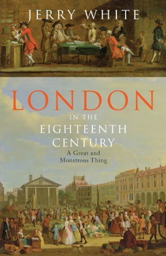 London In The Eighteenth Century: A Great and Monstrous Thing, ,.9781847921802