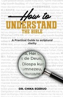 Chika Israel Egeruo | How To Understand The Bible | Taschenbuch | Englisch
