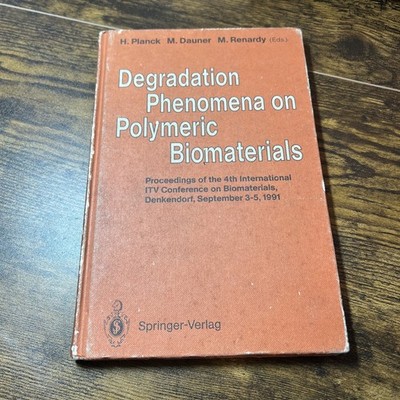 Degradation Phenomena on Polymeric Biomaterials, HC by Planck, Heinric...