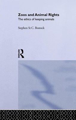 Zoos and Animal Rights by Stephen St C. Bostock (English) Paperback Book
