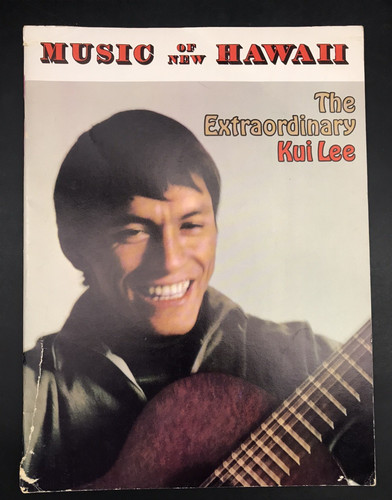 1967 MUSIC OF NEW HAWAII The Extraordinary KUI LEE Songbook 9x12 VTG
