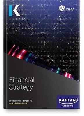 F3 FINANCIAL STRATEGY - STUDY TEXT by KAPLAN NEW BOOK