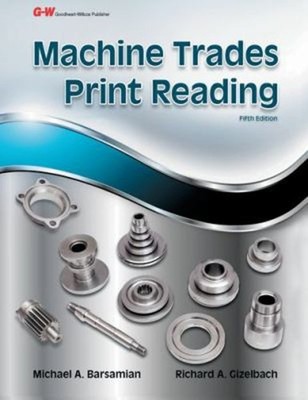 Machine Trades Print Reading Richard A., Barsamian, Michael A. Gi
