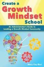 Create a Growth Mindset School: An Administrators Guide to Leading - VERY GOOD