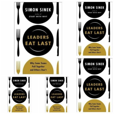 Leaders Eat Last Why Some Teams Pull Together & Others Don't Lot of 5 New 