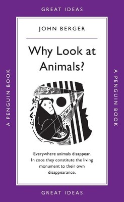John Berger Why Look at Animals? (Taschenbuch) Penguin Great Ideas