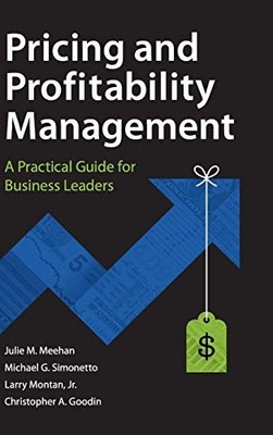 Pricing and Profitability Management: A Practical Guide for Business Leaders by