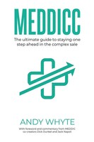 Meddicc | The Ultimate Guide To Staying One Step Ahead In The Complex Sale