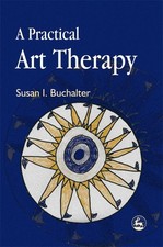 A Practical Art Therapy 1st Edition by Susan Buchalter (English) Paperback Book