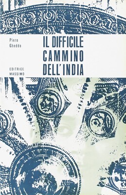 Il difficile cammino dell'India - Piero Gheddo - 1 edizione