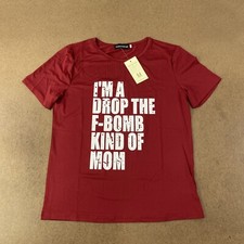 Fancy Qube Women's Size Medium Red "I'm The Drop The F Bomb Kind of Mom" Tee NWT