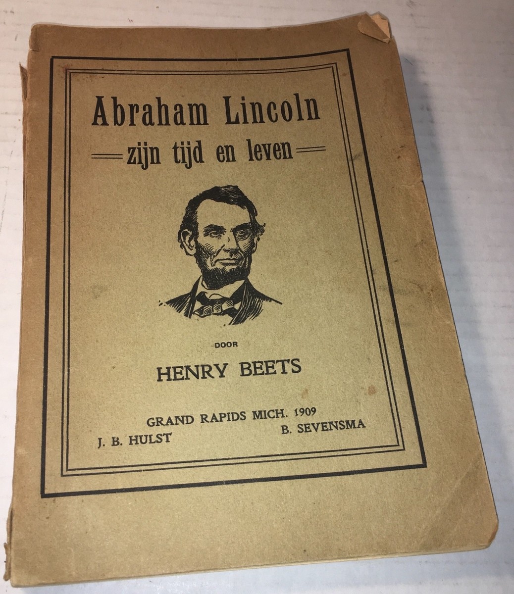 16th USA President 1909 DUTCH BOOK ABRAHAM LINCOLN zijn tijd en