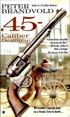 .45-Caliber Deathtrap (Cuno Massey) by Brandvold, Peter, Good Book
