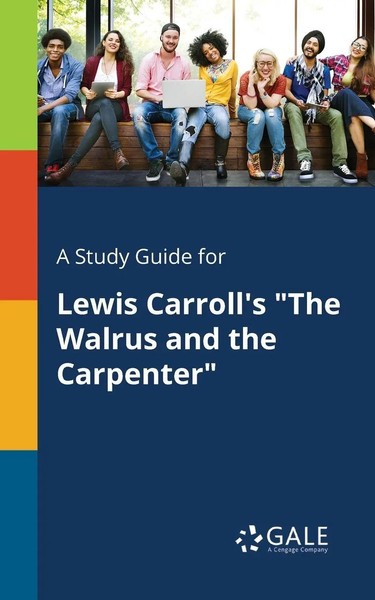Cengage Learning Gale | A Study Guide For Lewis Carroll's The Walrus And The...-image