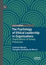 The Psychology of Ethical Leadership in Organisations: Implications of Group