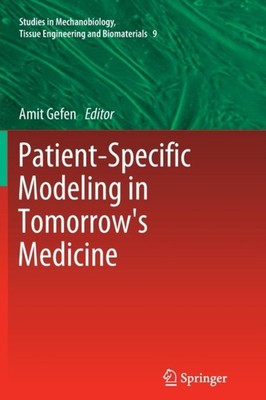Gefen - Patient-Specific Modeling in Tomorrow's Medicine - New paperba - X555z