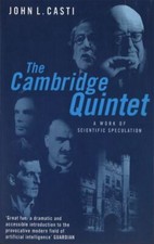 Casti, John L. : The Cambridge Quintet: A Work of Scienti FREE Shipping, Save �s