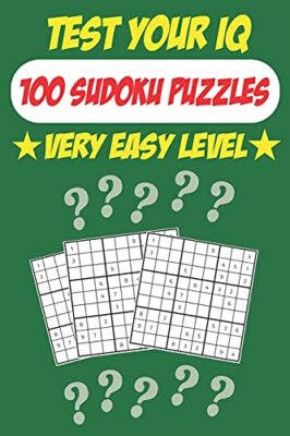 Testen Sie Ihren IQ: 100 Sudoku-Rätsel - sehr einfaches Level: 52 Seiten Buch Sudoku...