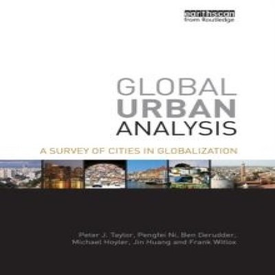 Global Urban Analysis A Survey of Cities in Globalization Peter J