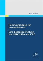 Rechnungslegung Von KrankenhäUsern: Eine GegenüBerstellung Von Hgb / Khbv Und If