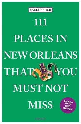 111 Places in New Orleans That You Must Not Miss,