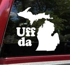 Uff da Michigan State Outline Vinyl Decal | Minnesota Wisconsin Native Saying |