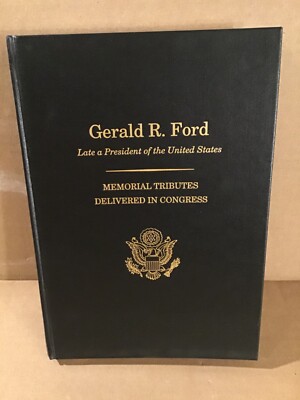 HC BOOK U.S.A. PRESIDENT GERALD R FORD MEMORIAL TRIBUTES DELIVERED TO CONGRESS 