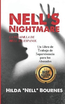 La Pesadilla de Nell: : Un Libro de Trabajo de Supervivencia Para Los Abusados b