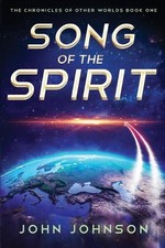 Song of the Spirit by John Johnson Paperback Book